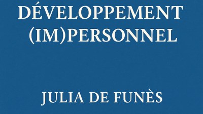 Développement impersonnel : la critique de Julia de Funès face aux recettes universelles